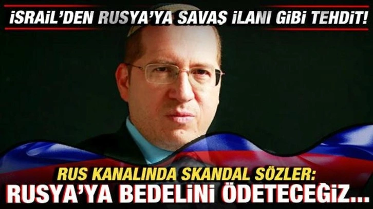 İsrail'den son dakika Rusya açıklaması! Rus kanalı RT'de savaş ilanı gibi tehdit!