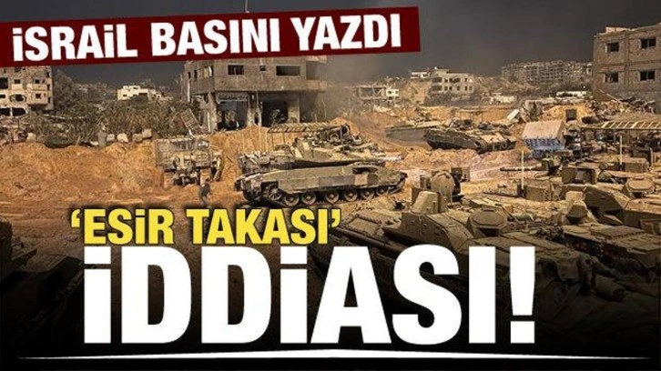 İsrail'in esir takasına istekli olduğu iddia edildi!