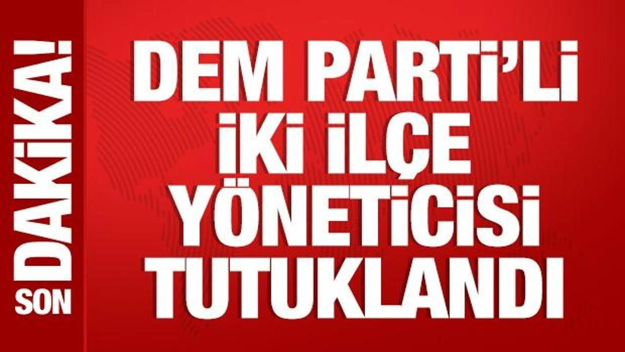 İstanbul'da DEM Parti'li iki ilçe yöneticisi tutuklandı