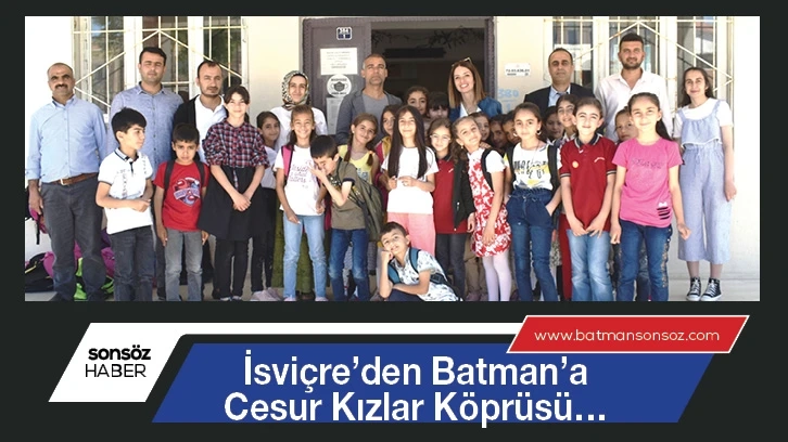 İsviçre’den Batman’a Cesur Kızlar Köprüsü…