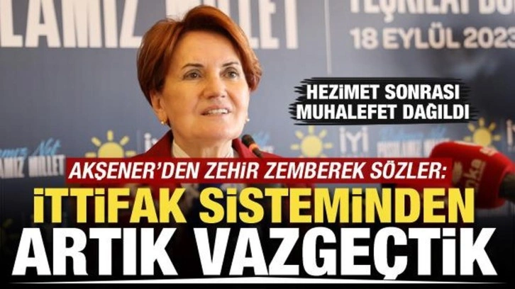 İYİ Parti Genel Başkanı Meral Akşener: İttifak sisteminden artık vazgeçtik