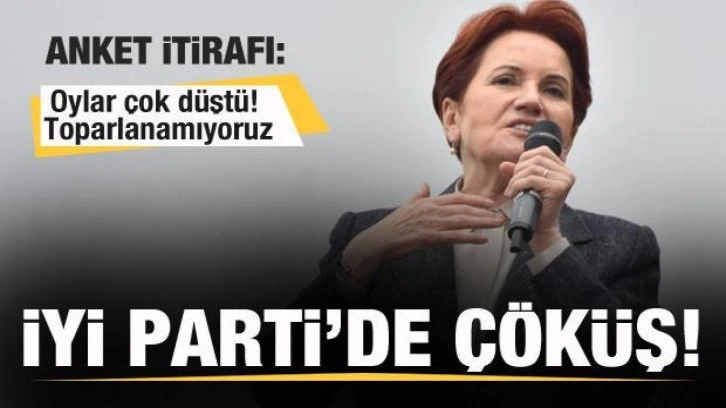 İYİ Parti'den anket itirafı: Oylar çok düştü! Toparlanamıyoruz