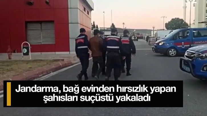 Jandarma, bağ evinden hırsızlık yapan şahısları suçüstü yakaladı