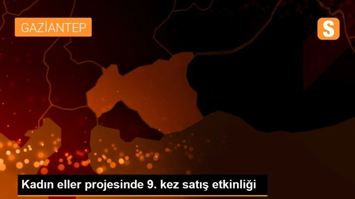 Kadın eller projesinde 9. kez satış etkinliği