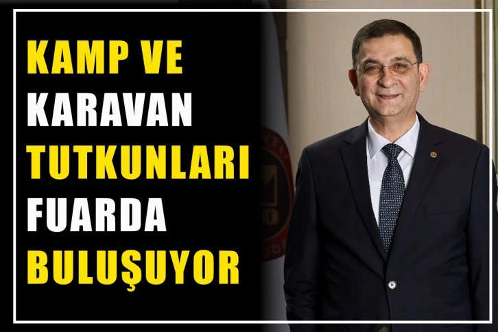 Kamp ve karavan tutkunları fuarda buluşuyor