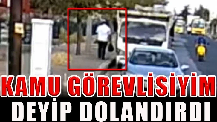 Kamu görevlisiyim deyip dolandırdı!