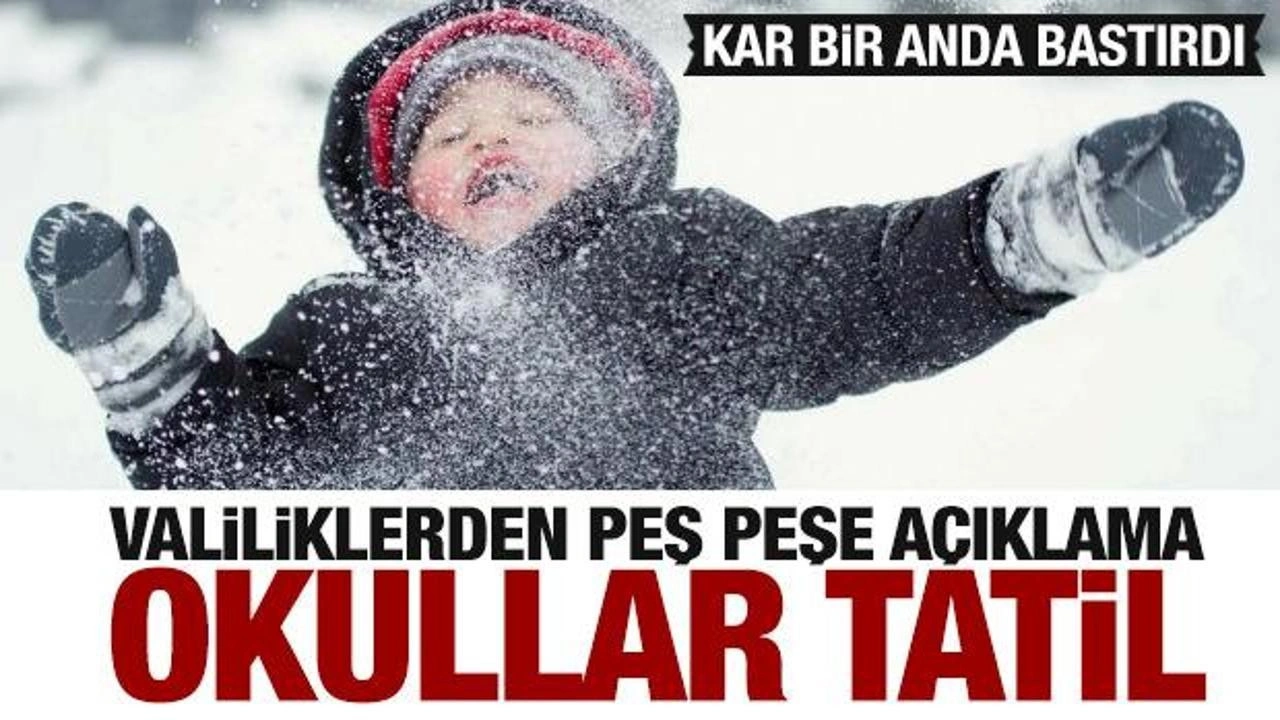 Kar bastırdı! Okullar tatil edildi! Peş peşe açıklamalar