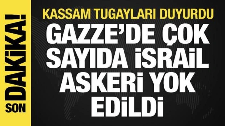 Kassam Tugayları Gazze'de çok sayıda İsrail askerini öldürdüklerini duyurdu