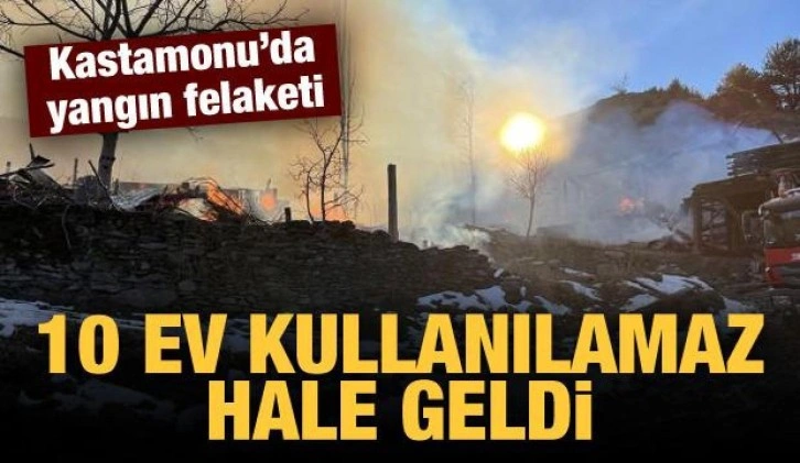 Kastamonu'da yangın felaketi: 10 ev kullanılamaz hale geldi!