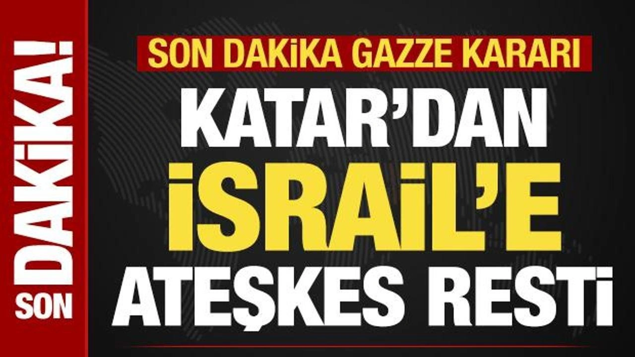 Katar'dan son dakika 'Gazze' kararı! İsrail'e ateşkes resti