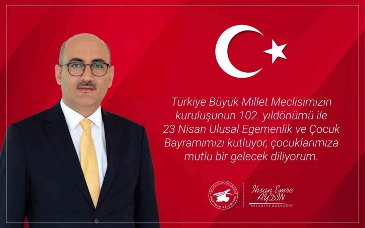 Kaymakam ve Belediye Başkan Vekili Aydın’dan, 23 Nisan Ulusal Egemenlik ve Çocuk Bayramı mesajı
