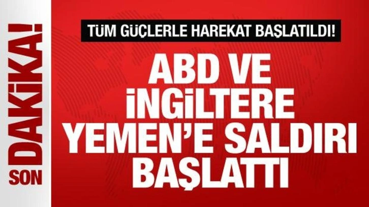 Kızıldeniz'de gerilim had safhada! ABD ve İngiltere Yemen'e saldırı başlattı