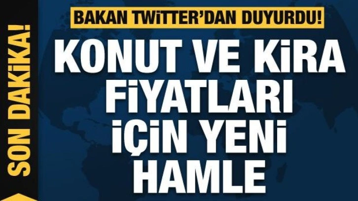 Konut ve kira fiyatları için yeni hamle! Bakan Kurum açıkladı