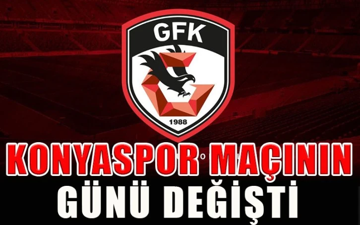 Konyaspor maçının günü değişti