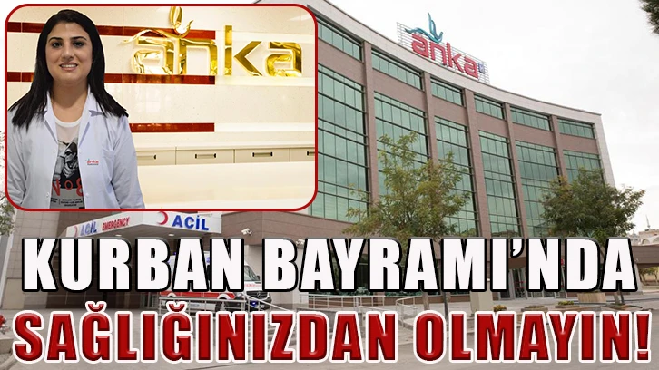 Kurban Bayramı’nda sağlığınızdan olmayın!