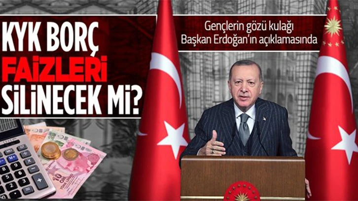 KYK borç faizleri silinecek mi? Cumhurbaşkanı Erdoğan'dan son dakika açıklamaları