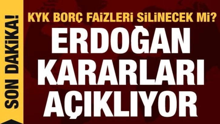 KYK borç faizleri silinecek mi? Cumhurbaşkanı Erdoğan'dan son dakika açıklamaları