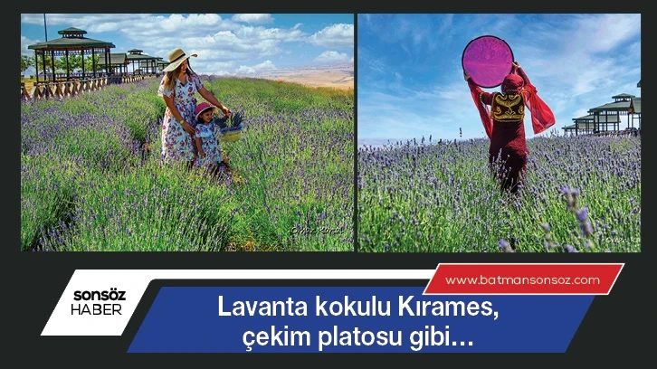 Lavanta kokulu Kırames, çekim platosu gibi…