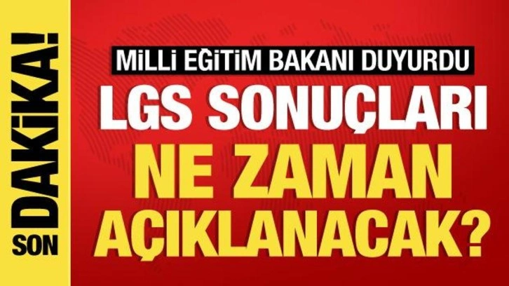 LGS sonuçları ne zaman açıklanacak? Bakan Tekin'den açıklama