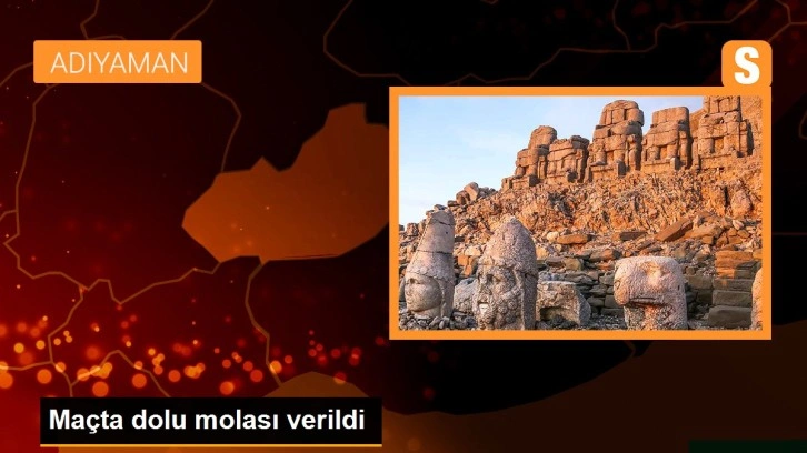 Maçta dolu molası verildi