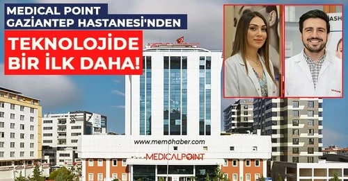 Medıcal Poınt Gaziantep Hastanesi'nden Teknolojide Bir İlk Daha! 