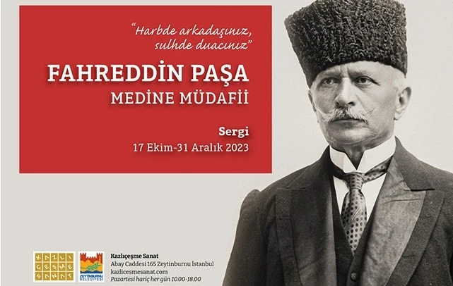 Medine Müdafii Fahreddin Paşa Sergisi Kazlıçeşme Sanat’ta açılıyor
