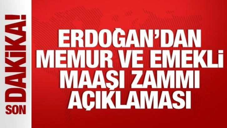 Memur ve emekli maaşı zammı ne kadar olacak? Cumhurbaşkanı Erdoğan açıkladı!