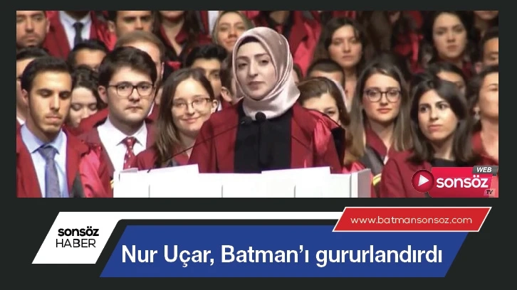 Merve Nur Uçar, Batman’ı gururlandırdı