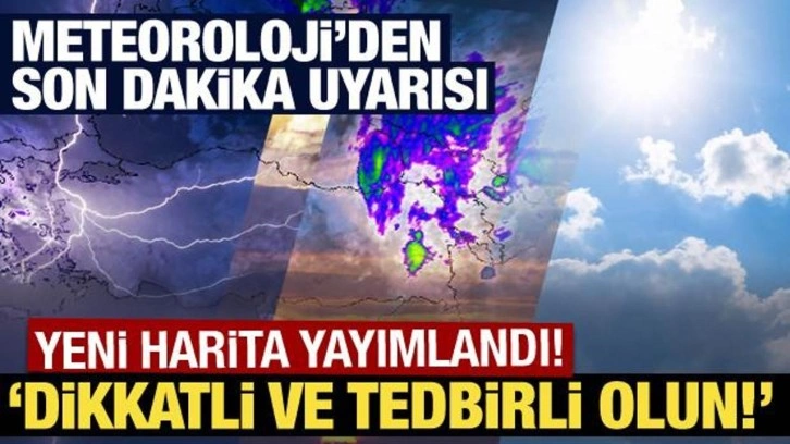 Meteoroloji'den kuvvetli yağış uyarısı: Dikkatli ve tedbirli olun!