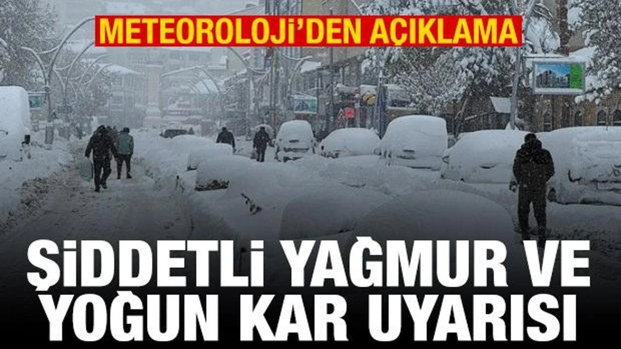 Meteoroloji'den şiddetli yağmur ve yoğun kar uyarısı