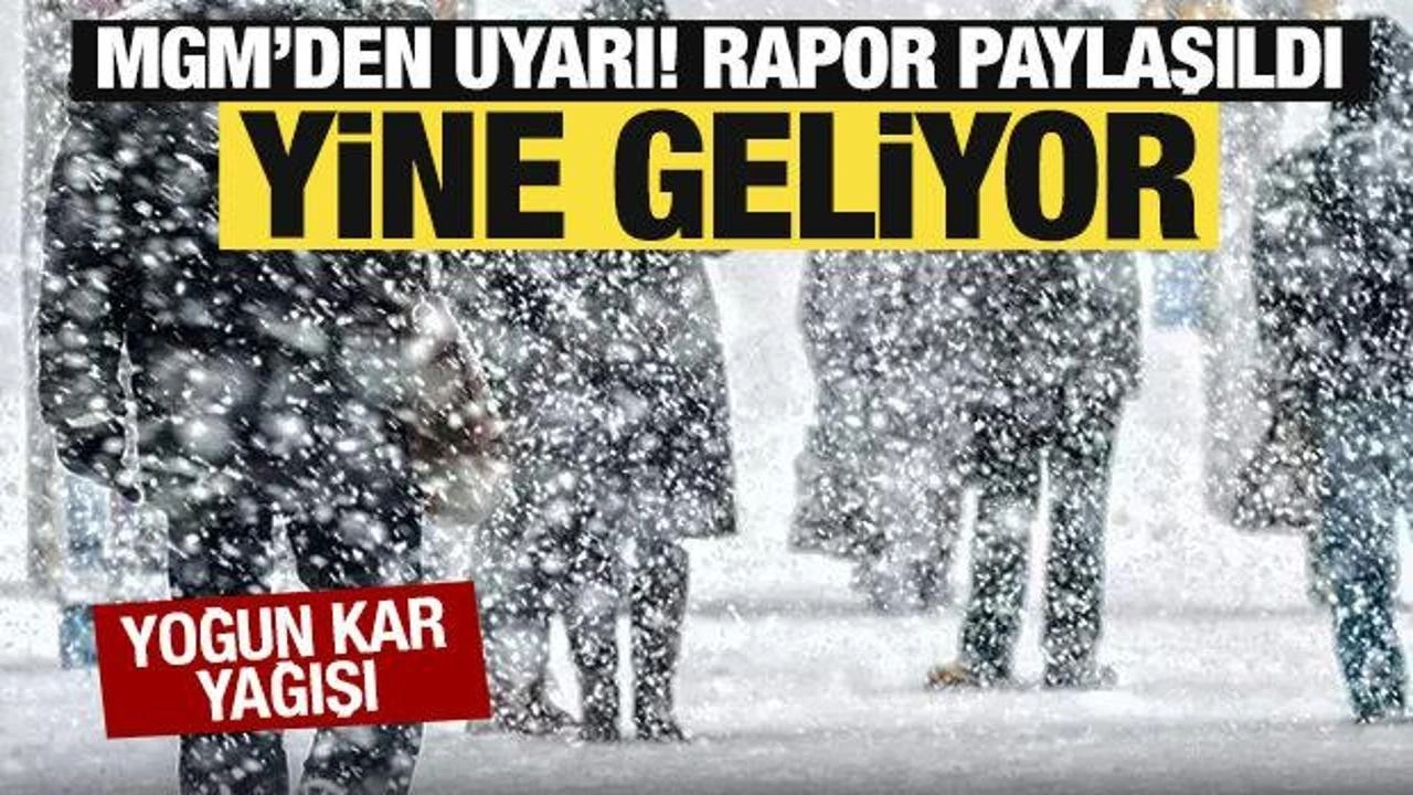 Meteoroloji'den yoğun kar yağışısı uyarısı! Yine geliyor