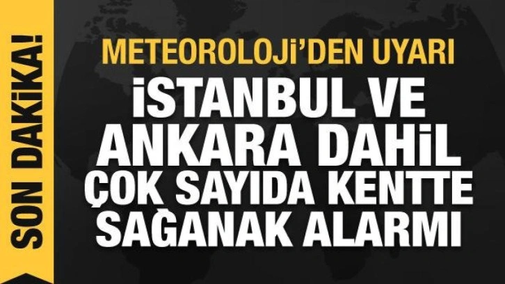 Meteoroloji'den uyarı: İstanbul ve Ankara dahil çok sayıda kent için yağış alarmı