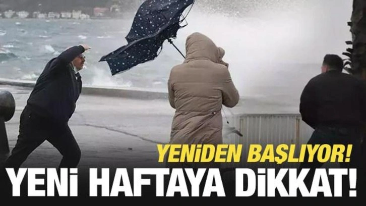 Meteoroloji'den yeni hafta uyarısı: Fırtına başlıyor!