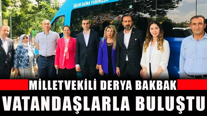 Milletvekili Derya Bakbak vatandaşlarla buluştu