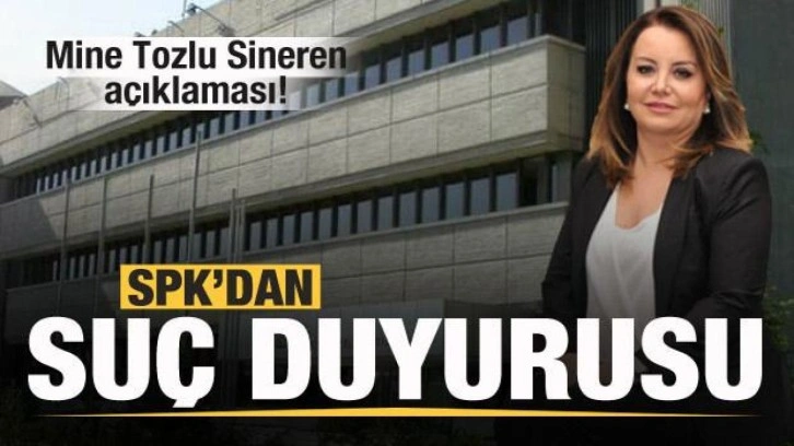 Mine Tozlu Sineren açıklaması! SPK'dan suç duyurusu