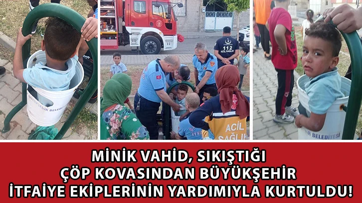 Minik Vahid, sıkıştığı çöp kovasından büyükşehir itfaiye ekiplerinin yardımıyla kurtuldu!