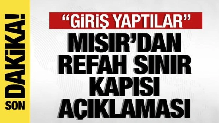 Mısır'dan son dakika Refah Sınır Kapısı açıklaması: Ülkeye giriş yaptılar