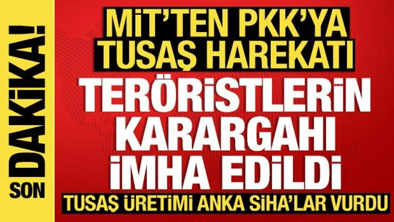 MİT'ten PKK'ya ağır darbe: TUSAŞ üretimi ANKA SİHA'lar vurdu!