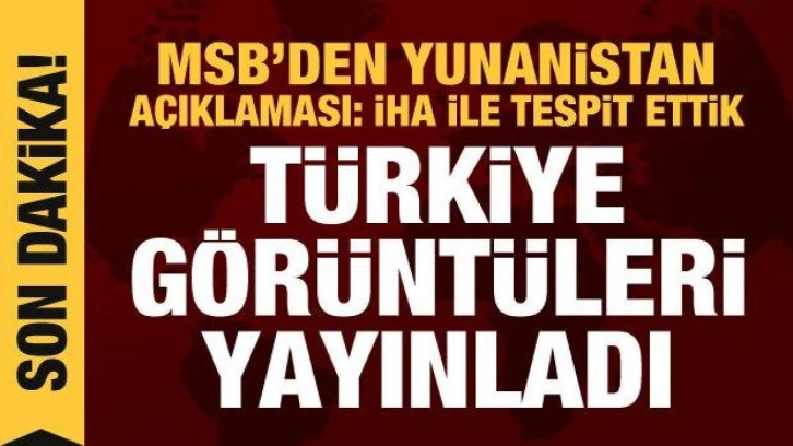 MSB: Yunanistan'ın göçmenleri itmesini İHA ile tespit ettik