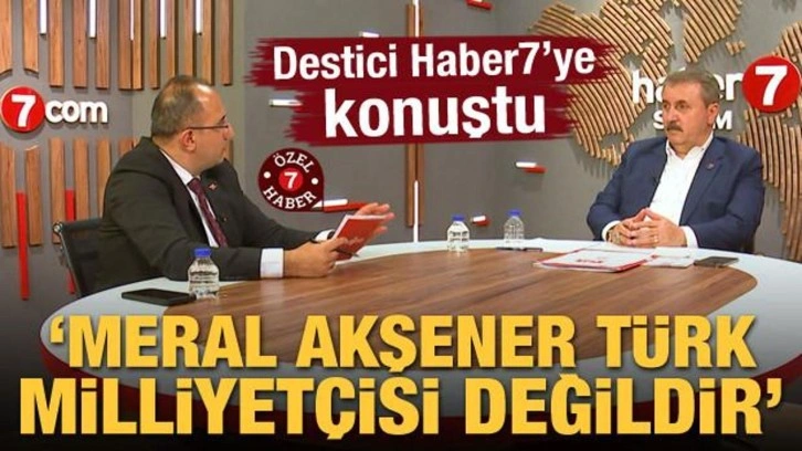 Mustafa Destici'den sert tepki: Meral Akşener Türk milliyetçisi değildir