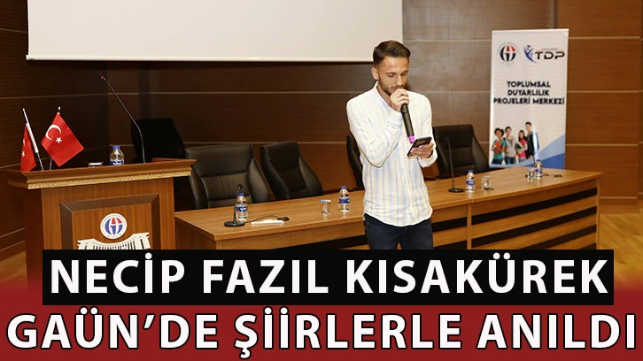 Necip Fazıl Kısakürek GAÜN’de şiirlerle anıldı