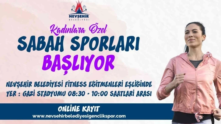 Nevşehir’de kadınlara özel sabah sporu başlıyor
