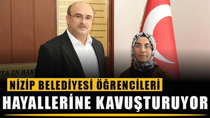 Nizip Belediyesi öğrencileri hayallerine kavuşturuyor