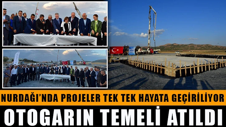 Nurdağı’nda projeler tek tek hayata geçiriliyor. Otogarın temeli atıldı.