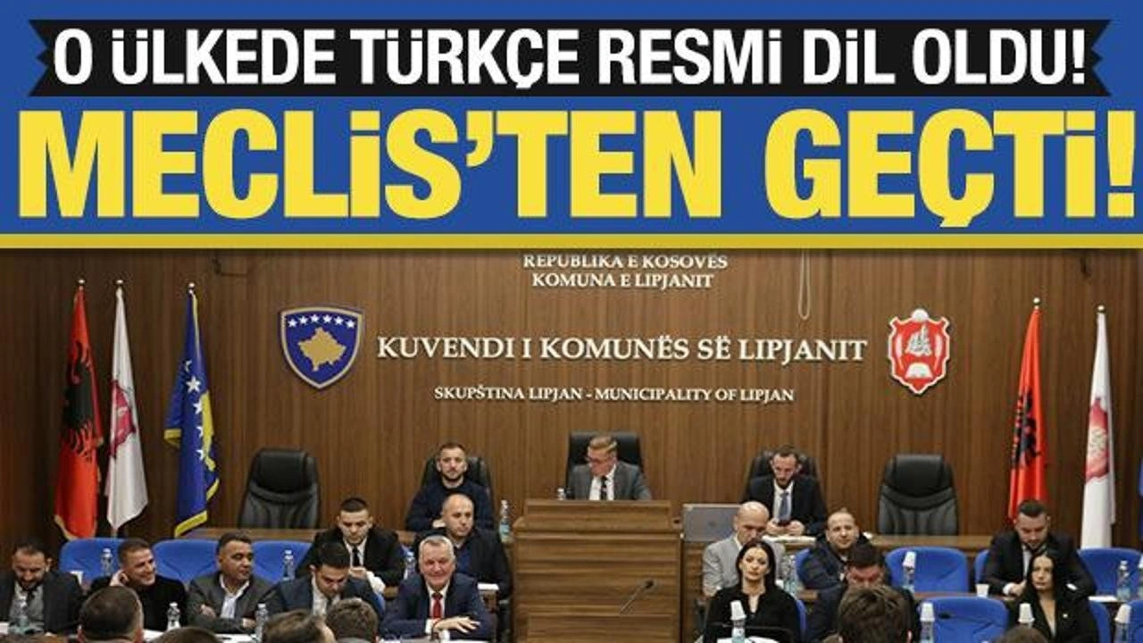 O ülkede Türkçe resmi dil oldu! Karar Meclis'ten geçti