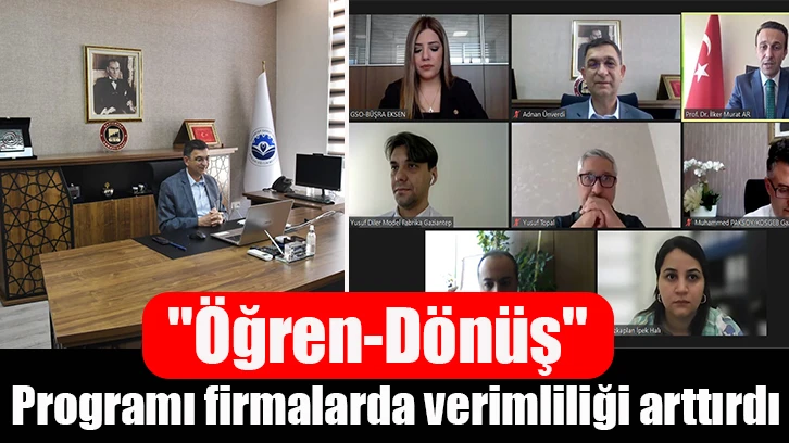 ''Öğren-Dönüş'' programı firmalarda verimliliği arttırdı