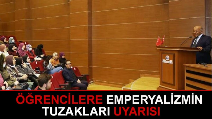 Öğrencilere emperyalizmin tuzakları uyarısı