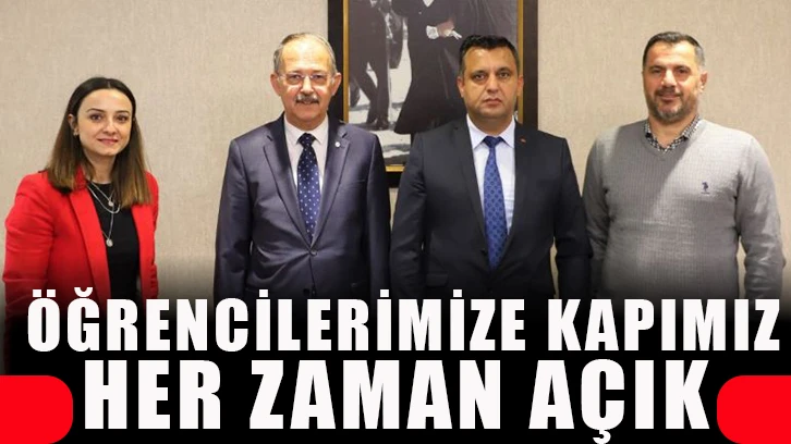 Öğrencilerimize kapımız her zaman açık