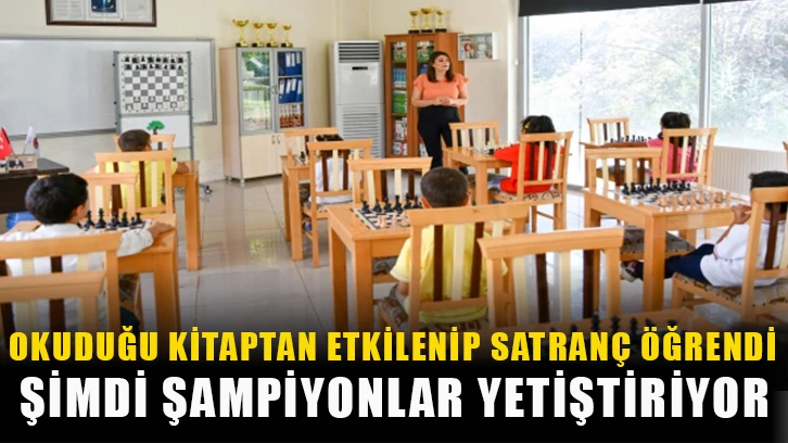 Okuduğu kitaptan etkilenip satranç öğrendi, şimdi şampiyonlar yetiştiriyor