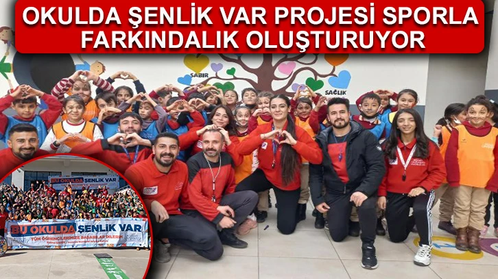 Okulda Şenlik Var projesi sporla farkındalık oluşturuyor